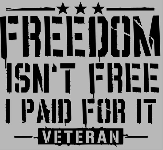 Veterans T-Shirt "Freedom is not Free I Paid For It" Black Print Edition