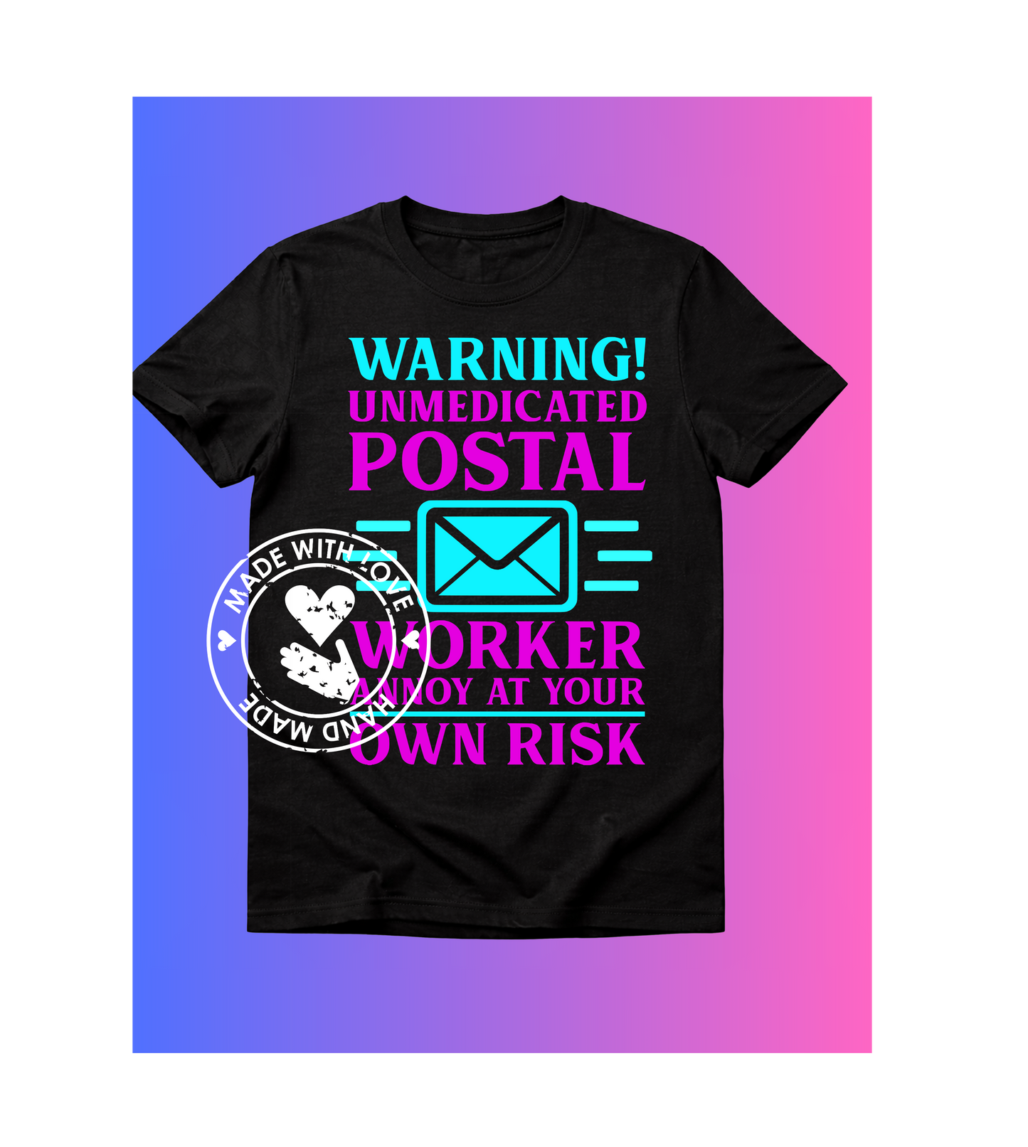 Warning, Unmedicated Postal Worker
