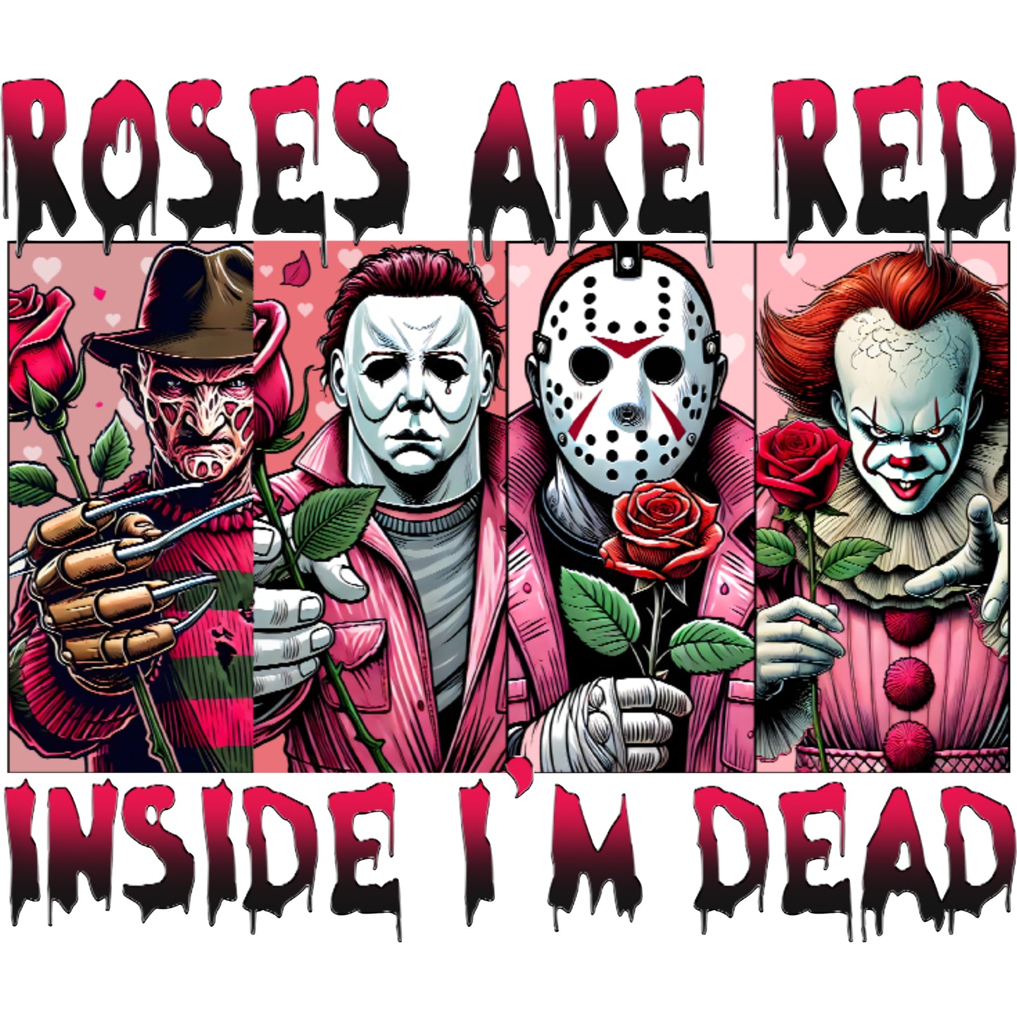 Roses are Red- Inside I'm Dead Valentine DTF Transfer