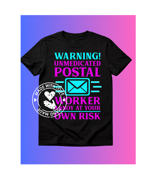 Warning, Unmedicated Postal Worker