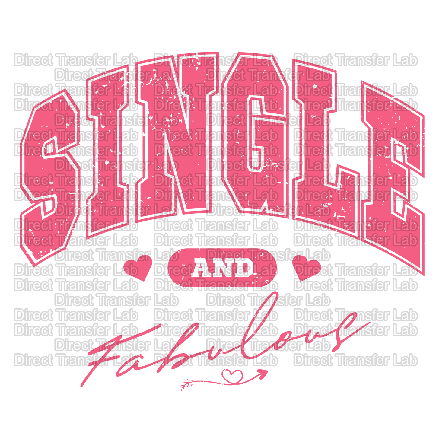 "Single and Fabulous" Valentine DTF Transfer Print Pink Edition