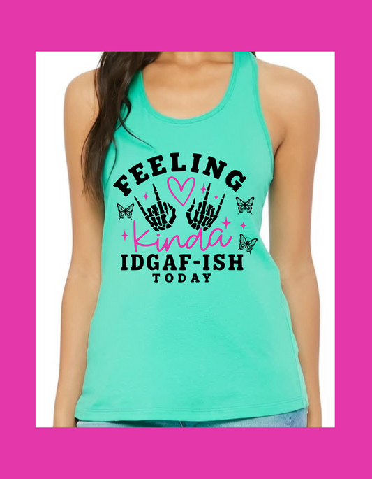 Feeling IDGAF DTF Print