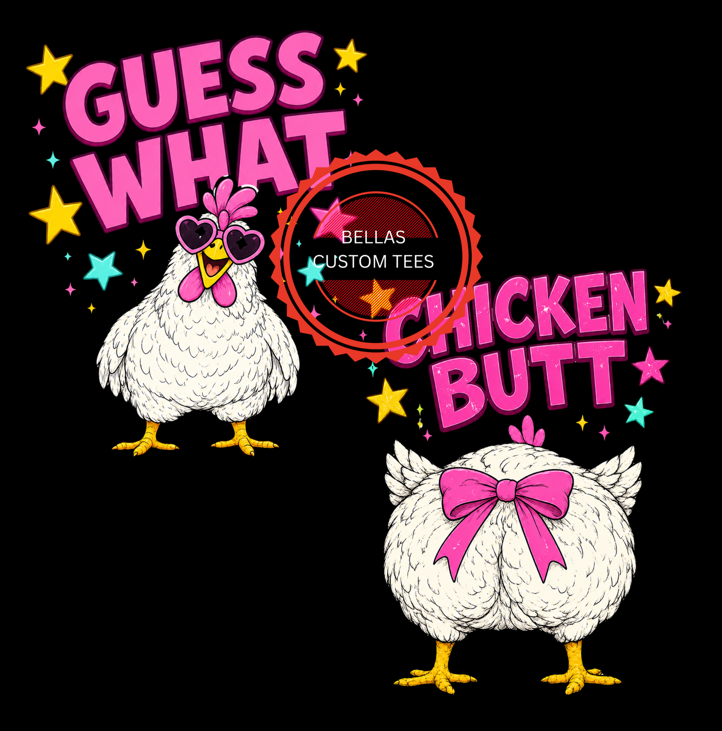 Guess what, chicken butt